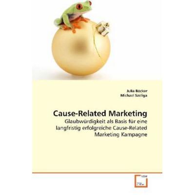 Böcker, J: Cause-Related Marketing, Taschenbuch von Julia Böcker, VDM, 978-3-639-15207-4