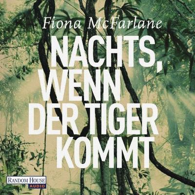 Nachts, wenn der Tiger kommt - Fiona McFarlane, Audio, 9783837126310