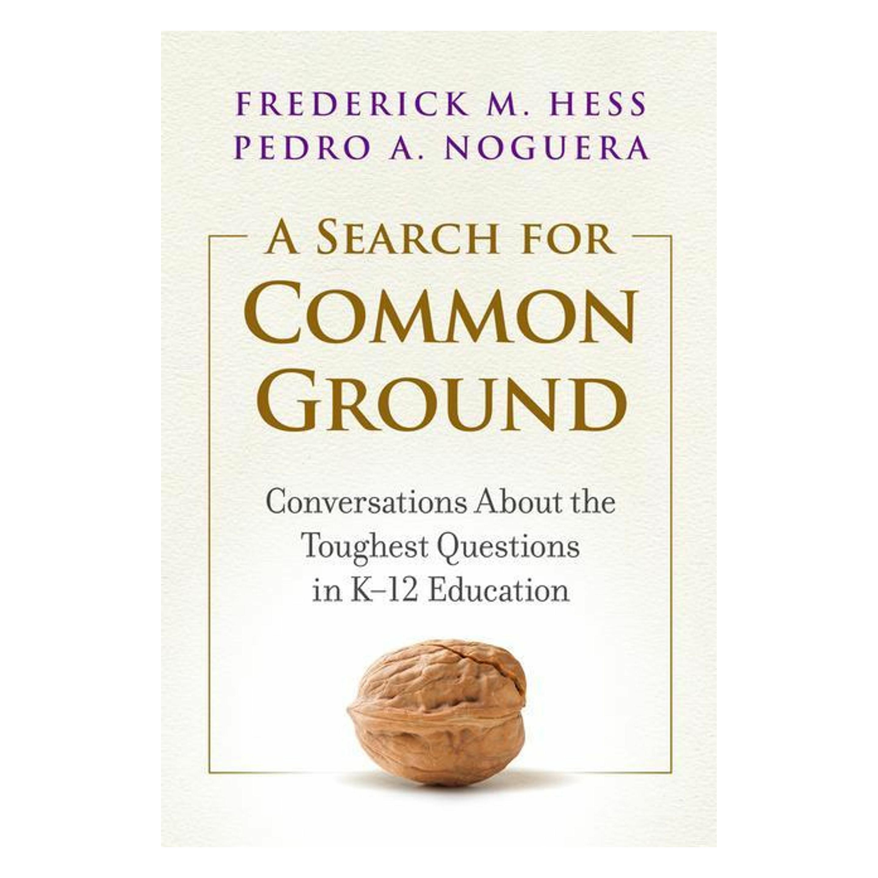 Teachers' College Press A Search for Common Ground (Englisch, Hardcover, Frederick M. Hess, Pedro A. Noguera) (46153499)
