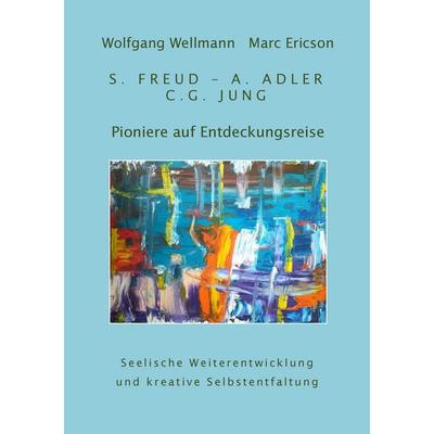 Pioniere auf Entdeckungsreise, Taschenbuch von Wolfgang Wellmann,Marc Ericson, BoD – Books on Demand, 978-3-7412-8327-7