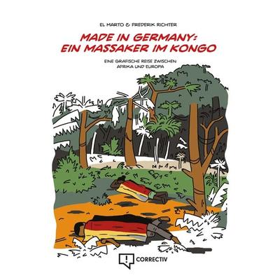 Made in Germany: ein Massaker im Kongo, Gebundene Ausgabe von Frederik Richter, Correctiv, 978-3-9817400-8-0