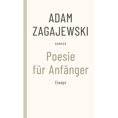 Poesie für Anfänger, Taschenbuch von Adam Zagajewski, Carl Hanser, 978-3-446-28340-4