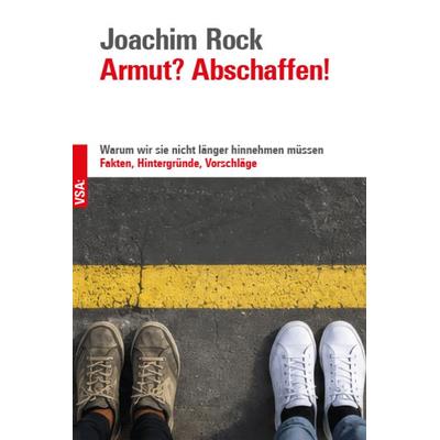 Armut? Abschaffen!, Taschenbuch von Joachim Rock, Vsa, 978-3-96488-249-3