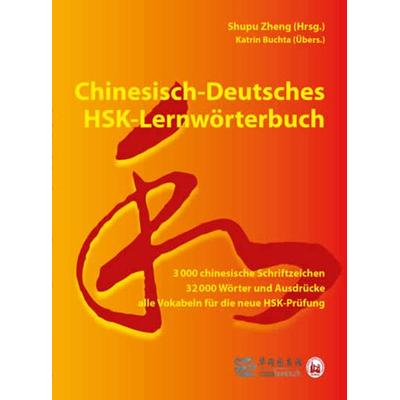 Chinesisch-Deutsches HSK-Lernwörterbuch, Taschenbuch von , Chinabooks E. Wolf, 978-3-905816-44-0
