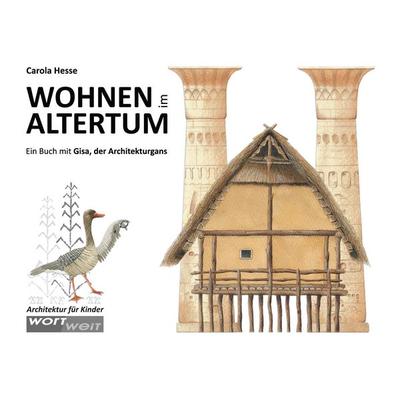 Wohnen im Altertum, Gebundene Ausgabe von Carola Hesse, Wortweit-Verlag, 978-3-903326-20-0
