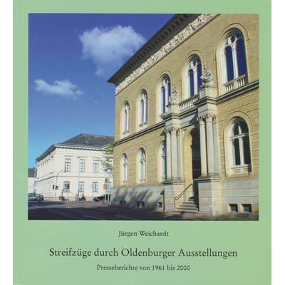Streifzüge durch Oldenburger Ausstellungen, Taschenbuch von Jürgen Weichardt, Isensee, Florian, GmbH, 978-3-7308-2135-0