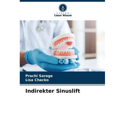 Indirekter Sinuslift, Taschenbuch von Prachi Sarage,Lisa Chacko, Verlag Unser Wissen, 978-620-8-61135-4