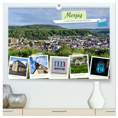 Merzig - Charme dreier Kulturen (hochwertiger Premium Wandkalender 2026 DIN A2 quer), Kunstdruck in Hochglanz