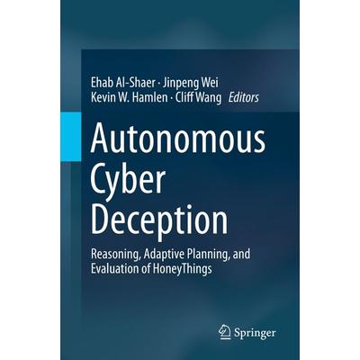Autonomous Cyber Deception, Gebundene Ausgabe von , Springer, 978-3-030-02109-2