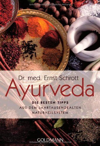 Schrott, Dr. med. Ernst - Ayurveda: Die besten Tipps: aus dem jahrtausendealten Naturheilsystem - Preis vom 05.10.2026 03:47:11 h