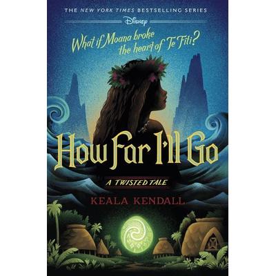 How Far I'll Go, Gebundene Ausgabe von Keala Kendall, Random House N.Y., 978-1-368-10824-9