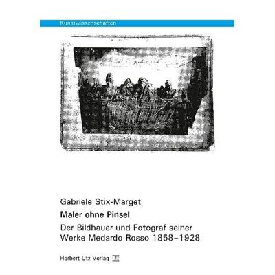 Maler ohne Pinsel, Taschenbuch von Gabriele Stix-Marget, Utz, Herbert, 978-3-8316-8178-5