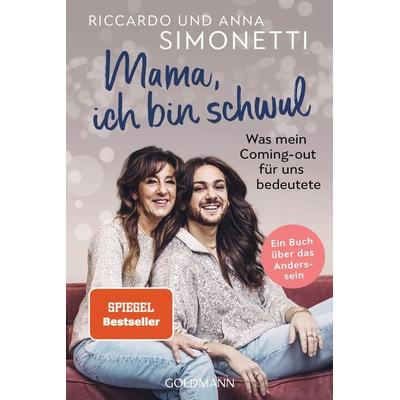 Mama, ich bin schwul, Taschenbuch von Riccardo Simonetti,Anna Simonetti, Goldmann, 978-3-442-17930-5
