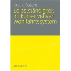 Selbstständigkeit im konservativen Wohlfahrtssystem, Fachbücher von Ursula Bazant