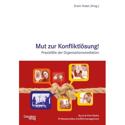 Mut zur Konfliktlösung, Paperback von , Concadora Verlag in der Concadora GmbH, 978-3-940112-37-8