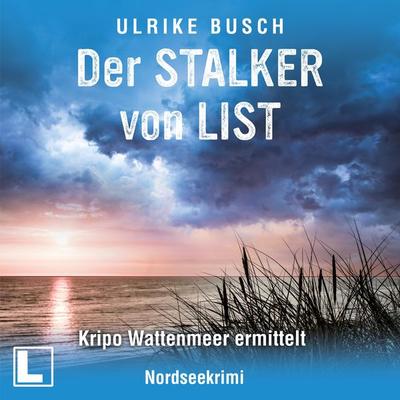 Der Stalker von List - Ulrike Busch, Audio, 4260158978392