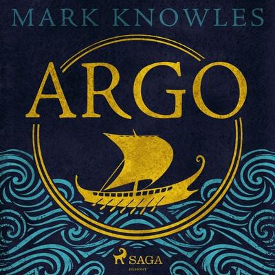 Argo: A thrilling historical adventure set in Ancient Greece - Mark Knowles, Audio, 9788727324906