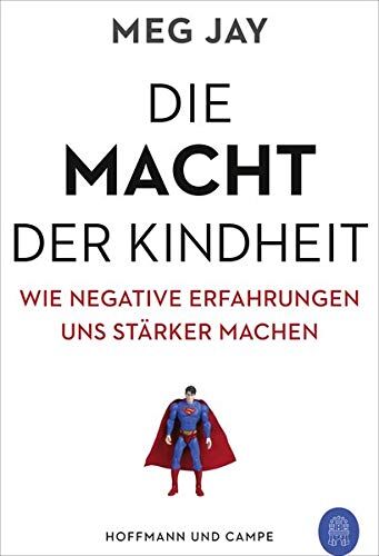 Meg Jay - Die Macht der Kindheit: Wie negative Erfahrungen uns stärker machen - Preis vom 09.10.2026 07:28:09 h