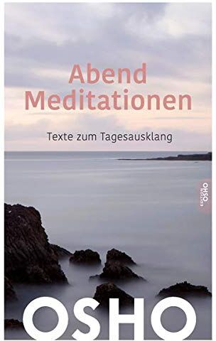 Osho - AbendMeditationen: Texte zum Tagesausklang (Edition OSHO) - Preis vom 09.10.2026 07:28:09 h