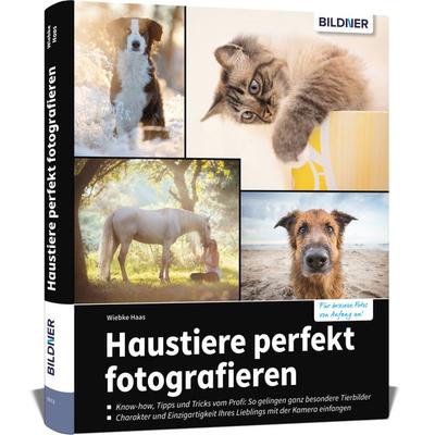 Haustiere perfekt fotografieren, Gebundene Ausgabe von Haas Wiebke, Bildner Verlag, 978-3-8328-0489-3