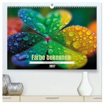Farbe bekennen – Die Welt im Spektrum (hochwertiger Premium Wandkalender 2027 DIN A2 quer), Kunstdruck in Hochglanz