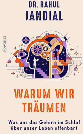 Jandial, Dr Rahul - Warum wir träumen: Was uns das Gehirn im Schlaf über unser Leben offenbart - Preis vom 09.10.2026 07:28:09 h