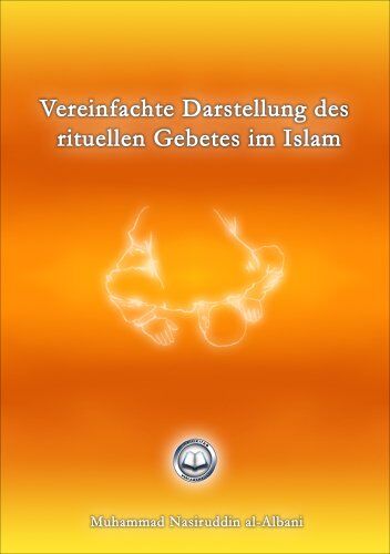al-Albani, Muhammad N - Vereinfachte Darstellung des rituellen Gebetes im Islam - Preis vom 18.10.2026 15:28:09 h