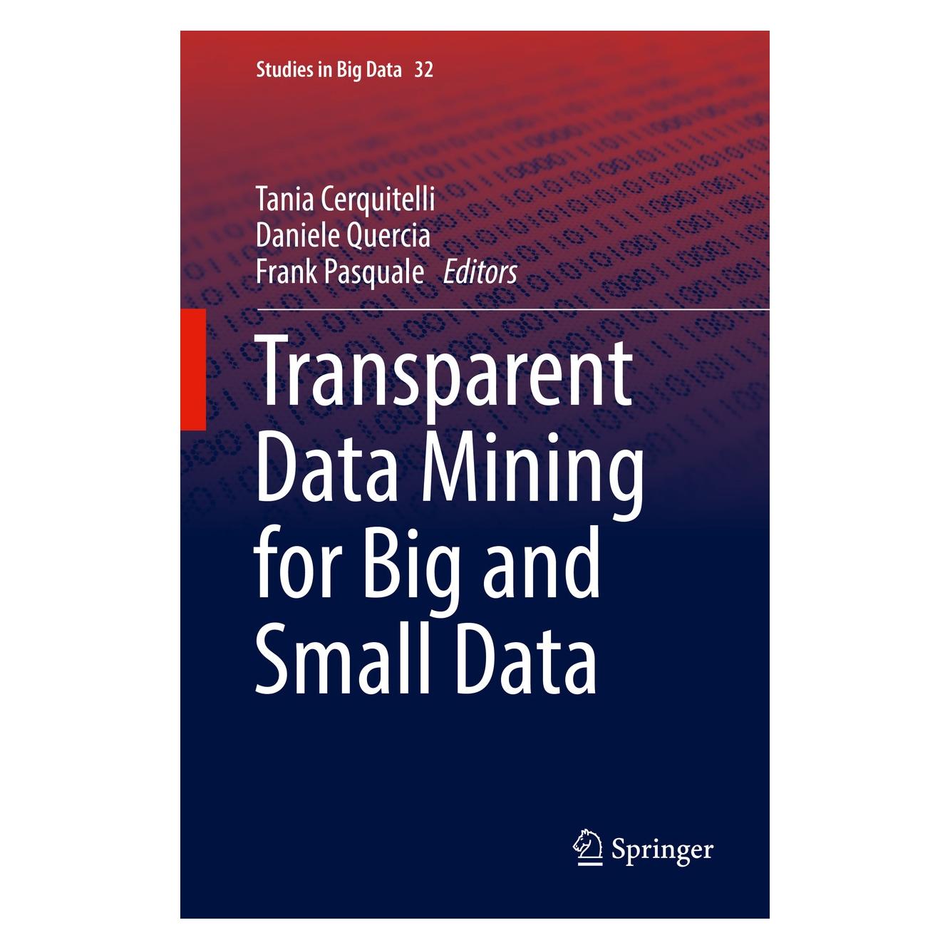 Springer Transparent Data Mining for Big and Sma (Englisch, Hardcover, Daniele Quercia, Frank Pasquale, Tania Cerquitelli) (9783319540238)