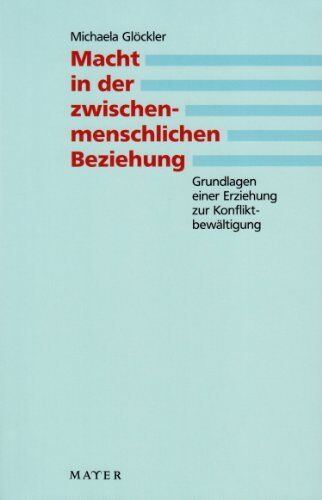 Michaela Glöckler - Macht in der zwischenmenschlichen Beziehung: Grundlagen einer Erziehung zur Konfliktbewältigung - Preis vom 16.10.2026 11:41:07 h