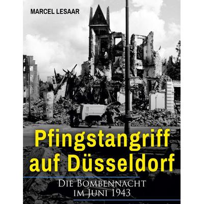 Pfingstangriff auf Düsseldorf, Taschenbuch von Marcel Lesaar, BoD – Books on Demand, 978-3-7568-4112-7