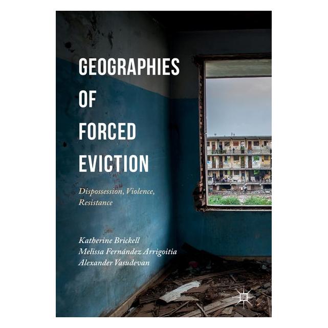 Palgrave Macmillan Uk Geographies of Forced Eviction (Alexander Vasudevan, Katherine Brickell, Melissa Fernández Arrigoitia, Englisch) (63292469)
