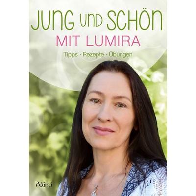 Jung und schön mit Lumira, Taschenbuch von Lumira, Allinti Verlag, 978-3-905836-25-7