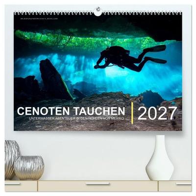 Cenoten Tauchen (hochwertiger Premium Wandkalender 2027 DIN A2 quer), Kunstdruck in Hochglanz