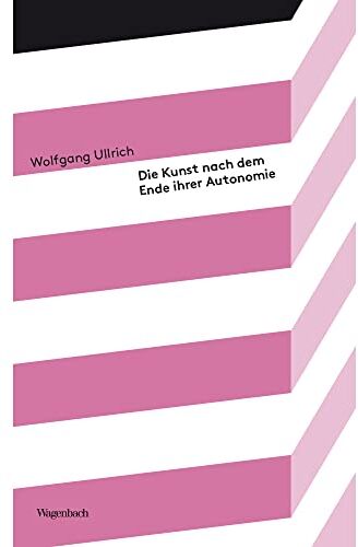Wolfgang Ullrich - Die Kunst nach dem Ende ihrer Autonomie (Kleine Kulturwissenschaftliche Bibliothek) - Preis vom 10.10.2026 11:48:34 h