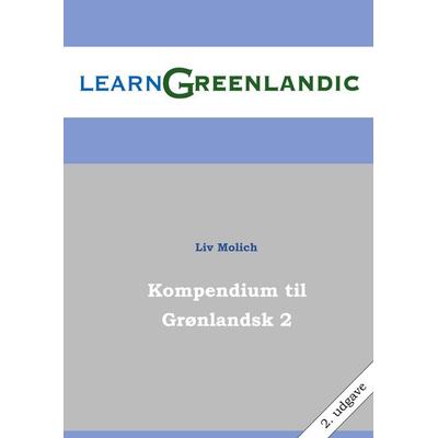 Kompendium til Grønlandsk 2, Taschenbuch von Liv Molich, BoD – Books on Demand – Dänemark