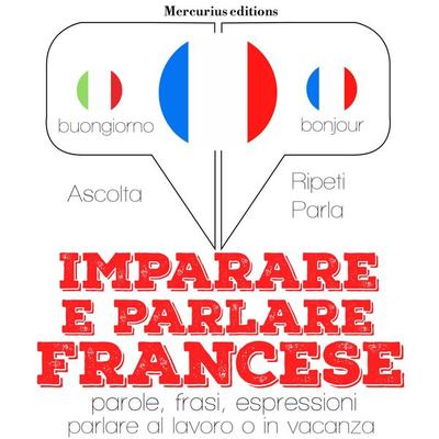 Imparare e parlare Francese - JM Gardner, Audio, 9782821114852