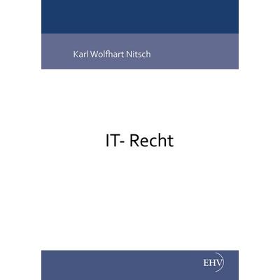 IT-Recht, Taschenbuch von Karl Wolfhart Nitsch, BoD - Books on Demand, 978-3-86741-776-1