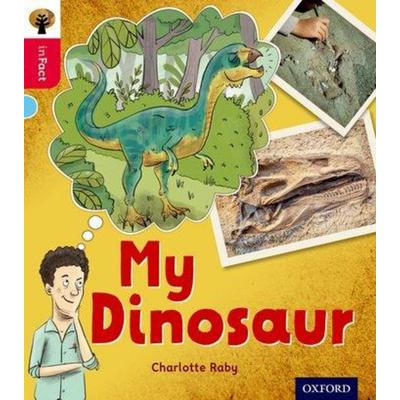 Oxford Reading Tree inFact: Oxford Level 4: My Dinosaur, Taschenbuch von Charlotte Raby, Oxford University Press, 978-0-19-837100-7