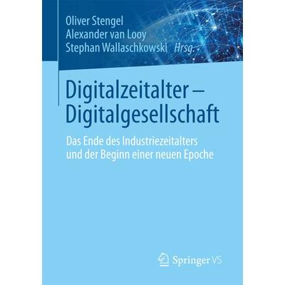 Digitalzeitalter - Digitalgesellschaft, Taschenbuch von , Springer Fachmedien Wiesbaden GmbH, 978-3-658-16508-6