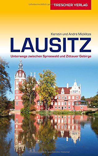 André Micklitza - Lausitz: Unterwegs zwischen Spreewald und Zittauer Gebirge (Trescher-Reihe Reisen) - Preis vom 09.10.2026 07:28:09 h