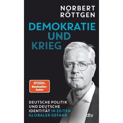 Demokratie und Krieg, Taschenbuch von Norbert Röttgen, dtv, 978-3-423-26411-2