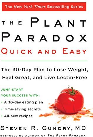 Gundry M.D., Dr. Steven R - The Plant Paradox Quick and Easy: The 30-Day Plan to Lose Weight, Feel Great, and Live Lectin-Free - Preis vom 11.10.2026 15:43:13 h