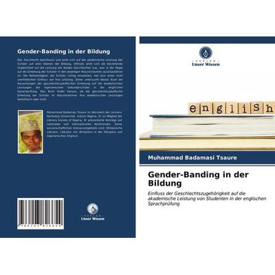 Gender-Banding in der Bildung, Taschenbuch von Muhammad Badamasi Tsaure, Verlag Unser Wissen, 978-620-3-82665-4