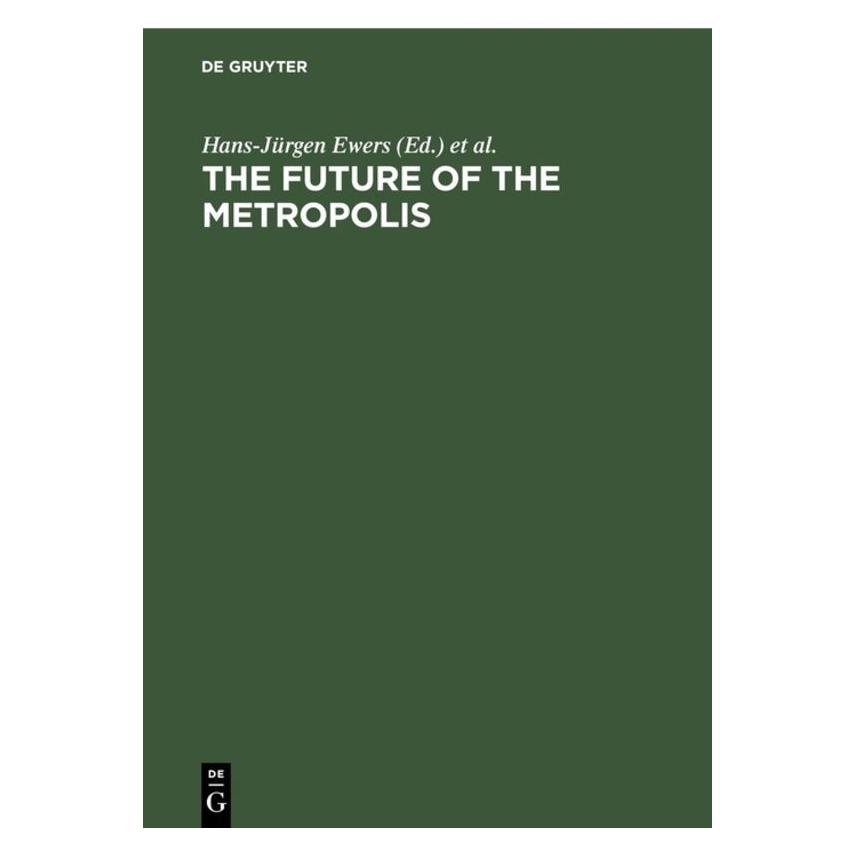 De Gruyter The Future of the Metropolis (Englisch, Hardcover, B Goddard, Horst, JOHN, Matzerath) (71867313)