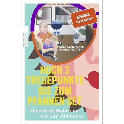 Noch 3 Treuepunkte bis zum Pfannen-Set, Taschenbuch von Sina Scherzant,Marius Notter, Rowohlt Taschenbuch
