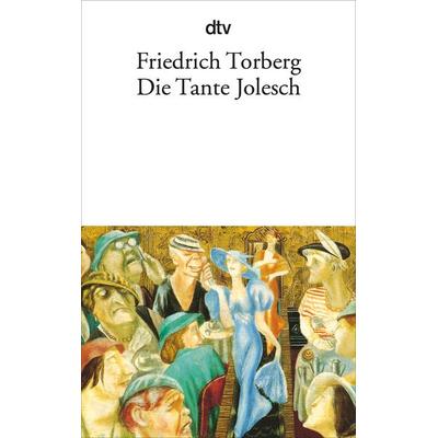 Die Tante Jolesch, Taschenbuch von Friedrich Torberg, dtv