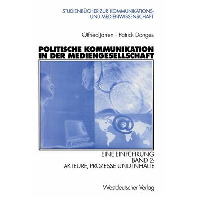 Politische Kommunikation in der Mediengesellschaft, Taschenbuch von Otfried Jarren,Patrick Donges, VS Verlag für Sozialwissenschaften