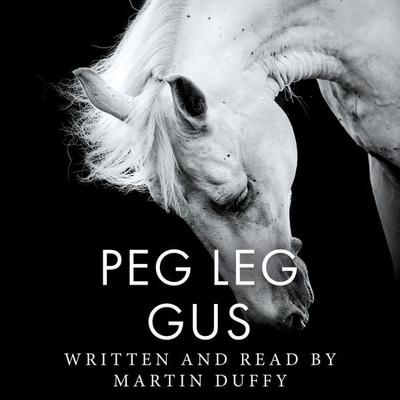 Peg Leg Gus - Martin Duffy, Audio, 9781805146247