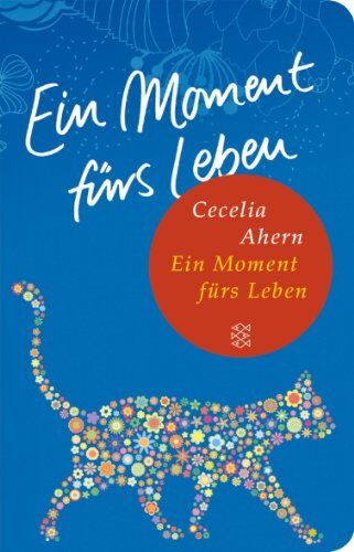 Cecelia Ahern - Ein Moment fürs Leben: Roman (Fischer Taschenbibliothek) - Preis vom 02.10.2026 23:42:20 h