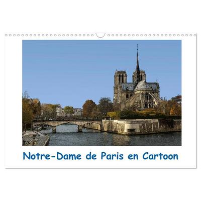 Notre-Dame de Paris en Cartoon (Calendrier mural 2026 DIN A3 vertical), CALVENDO calendrier mensuel